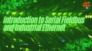 Introduction to Serial Fieldbus and Industrial Ethernet | August 2024 | ICP DAS USA