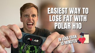 Easiest Way To Lose Fat with Polar H10 (LESS THAN 15 MINUTES)