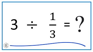 3 Divided by 1/3 (Three Divided by One-Third)