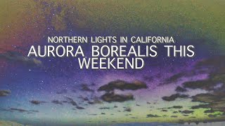 NORTHERN LIGHTS IN CALIFORNIA AURORA BOREALIS  MAY 11 2024