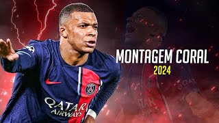 Kylian Mbappé ❯ "MONTAGEM CORAL" • Skills & Goals 2024 | HD