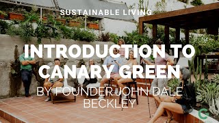 Introduction to Canary Green by Founder John Dale Beckley