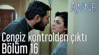 Anne 16. Bölüm - Cengiz Kontrolden Çıktı