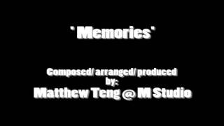 'Memories' By Matthew Teng ( M Studio Music Production)