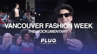 Understanding Fashion Trends | Vancouver Fashion Week: The Mockumentary