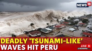 Peru Tsunami Devastation | Deadly, Tsunami-Like Waves Slam Peru | Peru Tsunami Live Updates | N18G