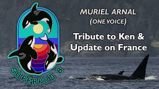 Superpod 8 - Muriel Arnal (One Voice) - Tribute to Ken \u0026 Update on France