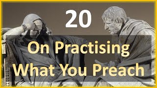 Seneca - Moral Letters - 20: On Practising what you Preach