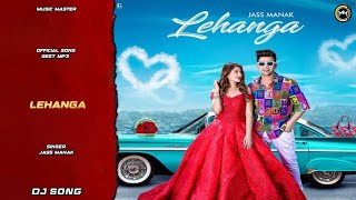 Lehanga : Jass Manak (Dj Song) Satti Dhillon | Punjabi Songs | GK DIGITAL | Geet MP3