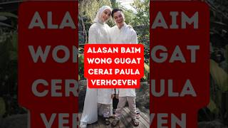 Alasan Baim Wong Gugat Cerai Paula Verhoeven