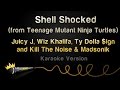 Juicy J, Wiz Khalifa, Ty Dolla $ign - Shell Shocked (TMNT Theme) (Karaoke Version)