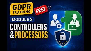 Free GDPR Training by complico – Module 8: Controllers & Processors