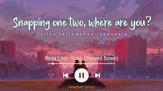 Rosa Linn - Snap (Lyrics Terjemahan)| Snapping One, Two, Where Are You? (Slowed Tiktok Version)
