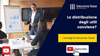 La distribuzione degli utili conviene?