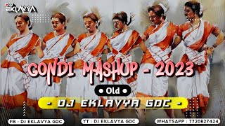 Gondi Mashup 2023 ( Old ) Dj Eklavya Gdc