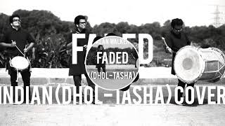 Faded(dhol-tasha cover)
