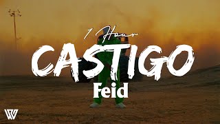 [1 Hour] Feid - Castigo (Letra/Lyrics) Loop 1 Hour