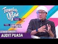 Tanyalah Ustaz (2021) | Istimewa Ramadan : Audit Puasa (Thu, May 6)