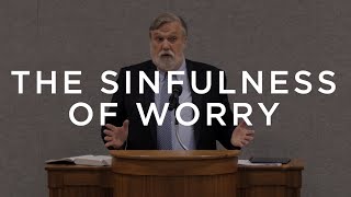 The Sinfulness of Worry / Douglas Wilson