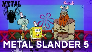 Metal Slander 5