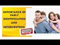 Importance of Early Identification and Intervention