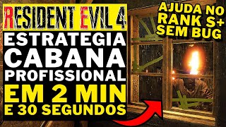 RESIDENT EVIL 4 REMAKE - ESTRATEGIA CABANA NO PROFISSIONAL EM 2 MINUTOS E 30!! AJUDA NO RANK S+!!