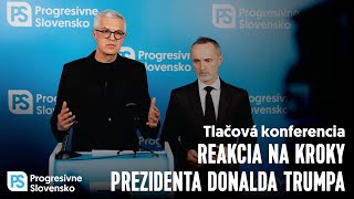 Reakcia na kroky prezidenta Donalda Trumpa | Tlačová konferencia PS, 13. február 2025