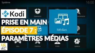 Prise en main de Kodi - #7 Paramètres Médias (ajout de films, séries, musique à la médiathèque...)