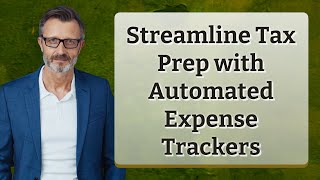 Streamline Tax Prep with Automated Expense Trackers