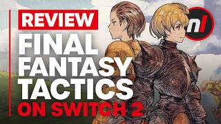 Final Fantasy Tactics: The Ivalice Chronicles Nintendo Switch 2 Review - Is It Worth It?