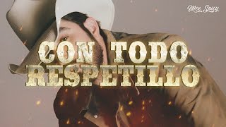 Luis R Conriquez, Joss Favela - Con Todo Respetillo (Letra/Lyrics)