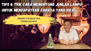 RUMUS RAHASIA PENATAAN CAHAYA||MENGITUNG JUMLAH DAN WATT LAMPU