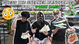 GUESSING THE SNEAKERS BLINDFOLDED CHALLENGE $1K CASH OUT *A day in the life of a sneaker store owner