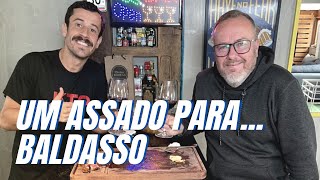 UM ASSADO PARA... BALDASSO | #08