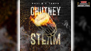 Ravi B X Tempa - Chutney Steam (2023 Chutney Soca)