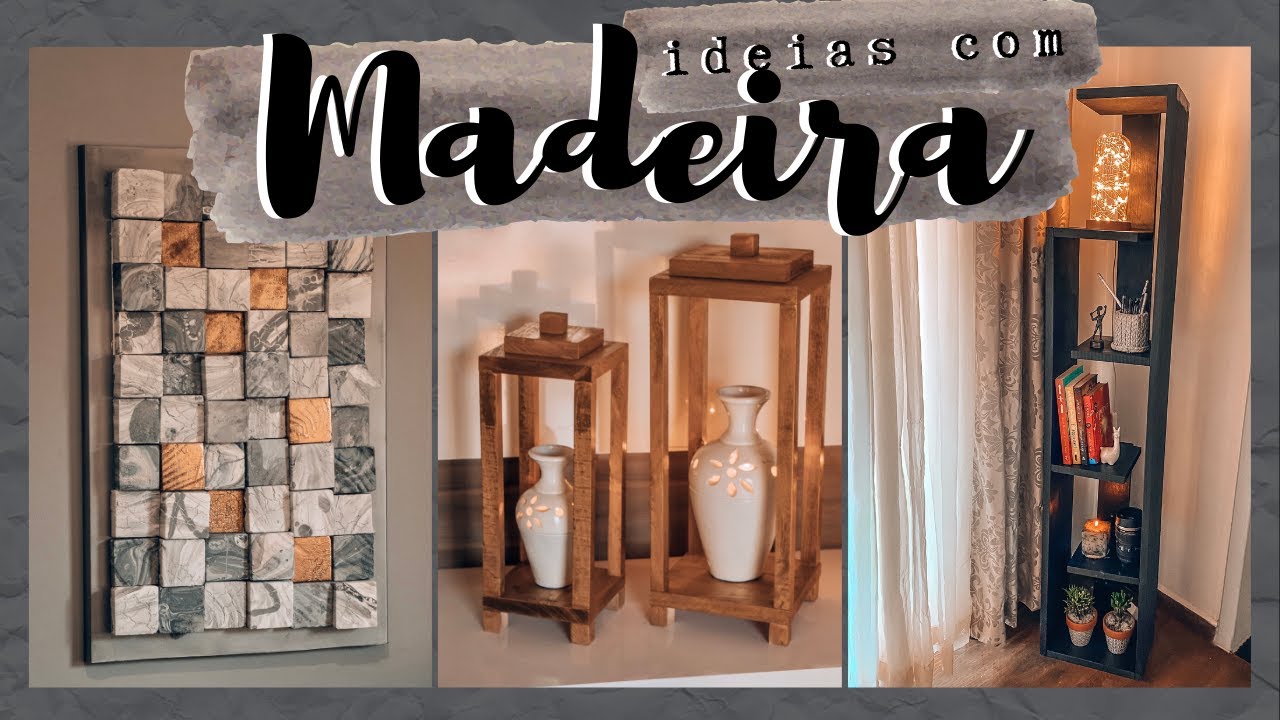 Decorações Lindas Usando Madeira Eduardo Wizard Youtube