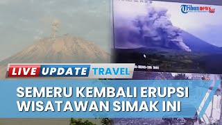 Gunung Semeru di Kabupaten Lumajang Kembali Erupsi, Simak Himbauan untuk Wisatawan