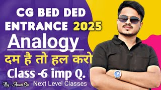 Cg Bed ded prepration 2025|| Analogy class 6by Ansari sir