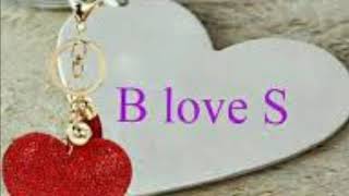 S love B letter whatsapp status, B love S whatsapp status, B status, s status, new song status