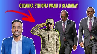 MADAXWAYAHA SOMALIA OO SHEEGAY IN AANAY KA MAARMI KARIN CIIDANKA ETHIOPIA AYNA SII JOGAN WADANKA IYO