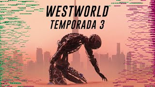 Westworld Crítica 3ª Temporada | Artur Andrade