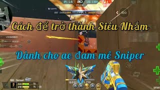 CF Mobile | Cách để trở thành Siêu Nhắm chỉ sau 1 đêm 🐧