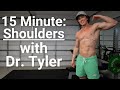 15 MINUTE SHOULDER WORKOUT (DUMBBELLS) with Dr. Tyler