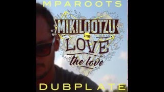 Mikilootzu- Me love the love - Dubplate for Mparoots Sound