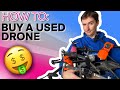 How to Buy Used Drones — Tips, Tricks, and Tales