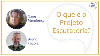 O que é o Projeto Escutatória?