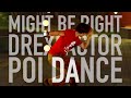 Might be Right | Poi Dancing Performance by Drex