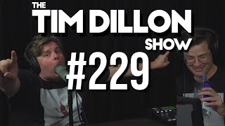 #229 - Blankets and Bug Chasers | The Tim Dillon Show