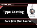 Core Java - Part 39 - Type Casting