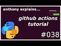 python github actions w/ tox and pre-commit (intermediate) anthony explains #038